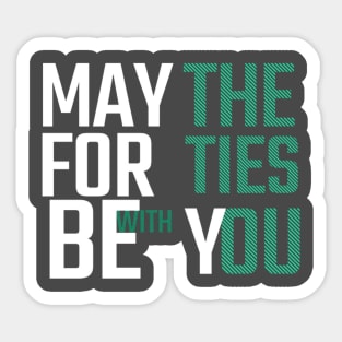 Funny May The Forties Be With You 40th Birthday Sticker